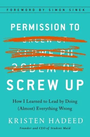 Permission to Screw Up by Kristen Hadeed Cover