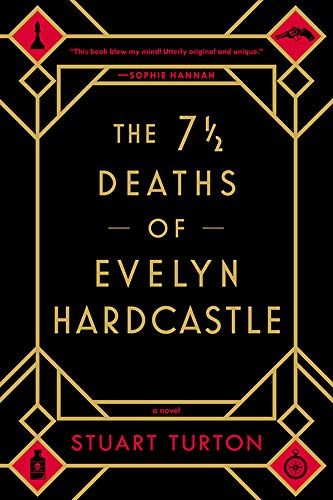 cover of The 7 1/2 Deaths of Evelyn Hardcastle by Stuart Turton