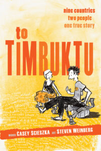 Cover of To Timbuktu: Nine Countries, Two People, One True Story by Casey Scieszka and Steven Weinberg