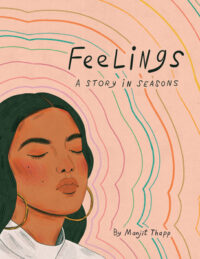 Cover of Feelings: A Story of Seasons by Manjit Thapp