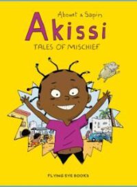 Cover of Akissi: Tales of Mischief by Marguerite Abouet and Mathieu Sapin, translated by Judith Taboy and Marie Bedrune