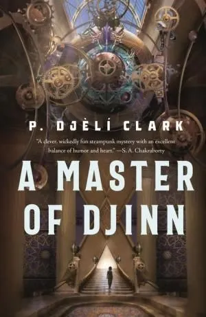 cover of A Master of Djinn by P. Djèlí Clark 