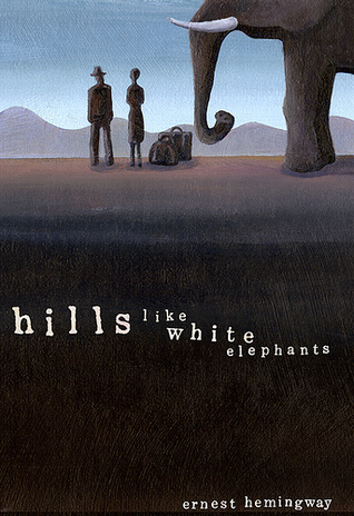 Hills Like White Elephants by Ernest Hemingway Cover