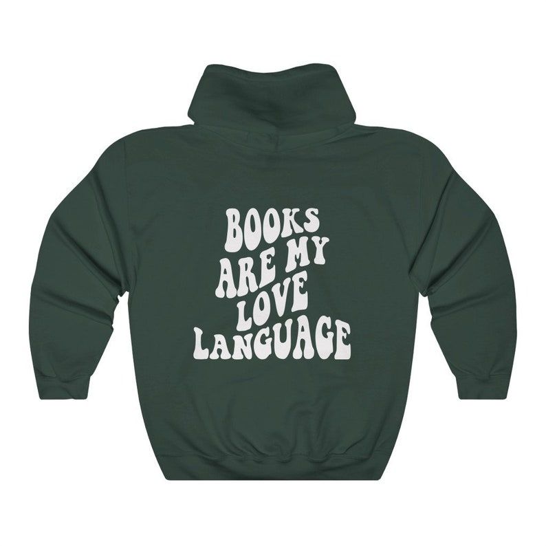 Image of a green hoodie with white text that reads "books are my love language." 