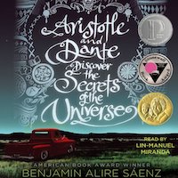 A graphic of the cover of Aristotle and Dante Discover the Secrets of the Universe by Benjamin Alire Saenz