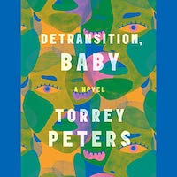 A graphic of the cover of Detransition, Baby by Torrey Peters