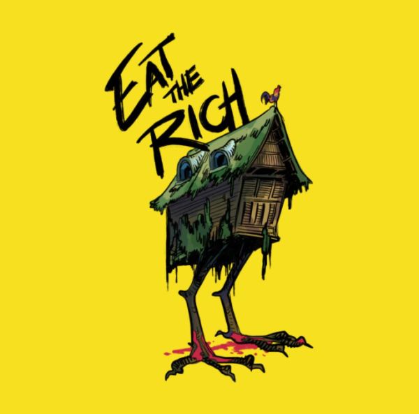 Print by Erica Henderson of a creepy Baba Yaga house on bloody chicken legs with the text eat the rich