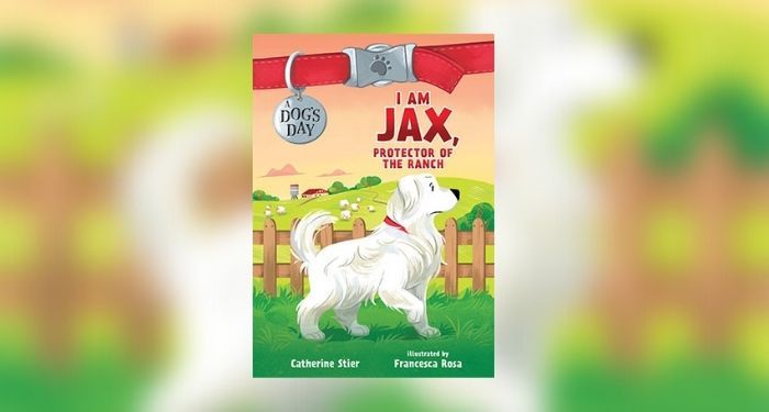 Book cover of I Am Jax, Protector of the Ranch by Catherine Stier, illustrated by Francesca Rosa