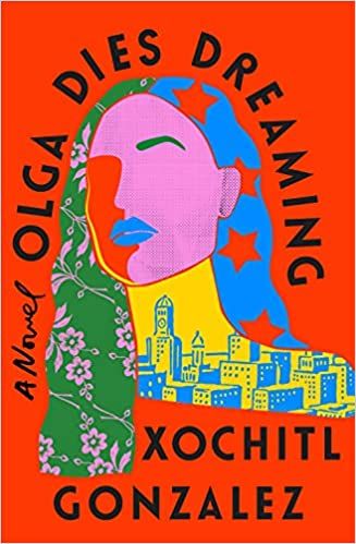 Cover of Olga Dies Dreaming by Xóchitl González