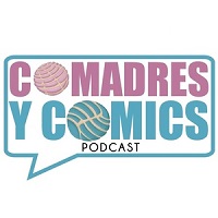 Title Image from Comadres y Comics Podcast