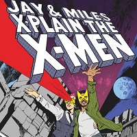 Title Image from Jay and Miles Explain the X-Men