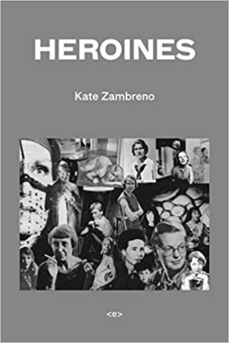 Heroines by Kate Zambreno cover