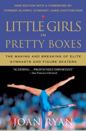 Little Girls in Pretty Boxes by Joan Ryan Cover
