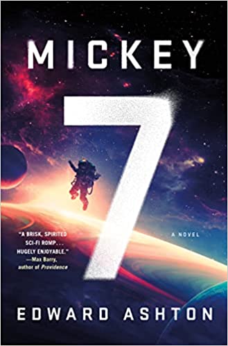 cover of Mickey7 by Edward Ashton, an illustration of an astronaut floating in space around a big number 7
