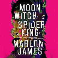 A graphic of Moon Witch, Spider King by Marlon James
