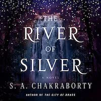 A graphic of the cover of The River of Silver: Tales from the Daevabad Trilogy by  S. A. Chakraborty
