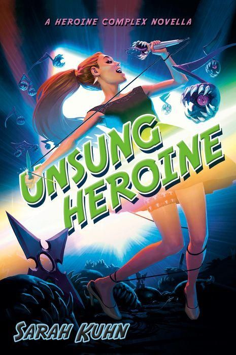 Unsung Heroine by Sarah Kuhn Book Cover