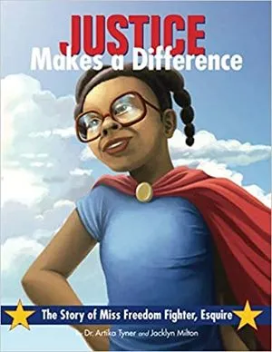 Cover image of "Justice Makes a Difference" By Dr. Artika R. Tyner.