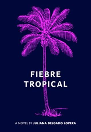 Cover of Fiebre Tropical by Julian Delgado Lopera