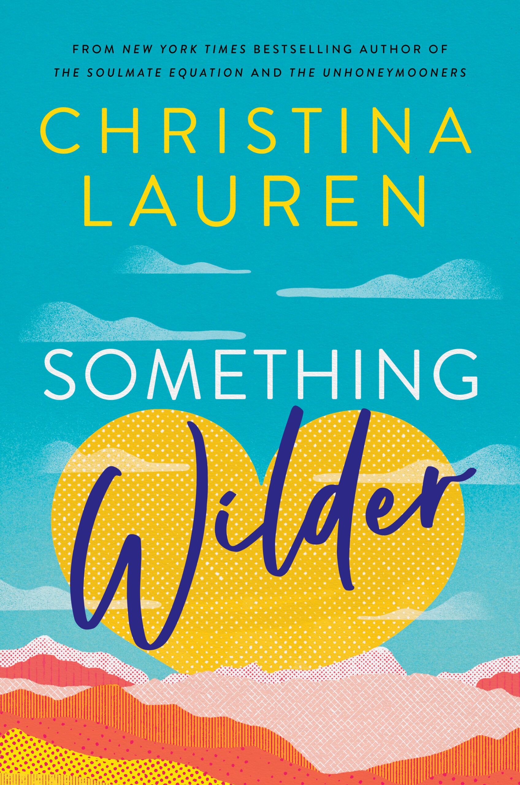 cover of Something Wilder by Christina Lauren