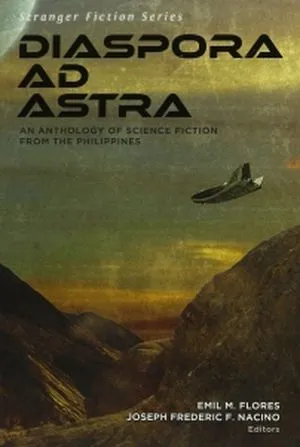 Cover of Diaspora Ad Astra: An Anthology of Science Fiction from the Philippines edited by Emil Flores and Joseph Frederic Nacino