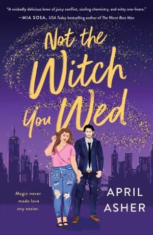 Not the Witch you Wed by April Asher Book Cover