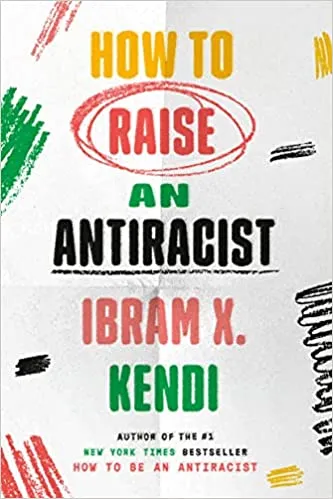 cover of How to Raise an Antiracist