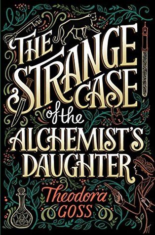 Cover of The Strange Case of the Alchemist's Daughter by Theodora Goss