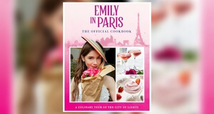 cover of Emily in Paris: The Official Cookbook by Weldon Owen