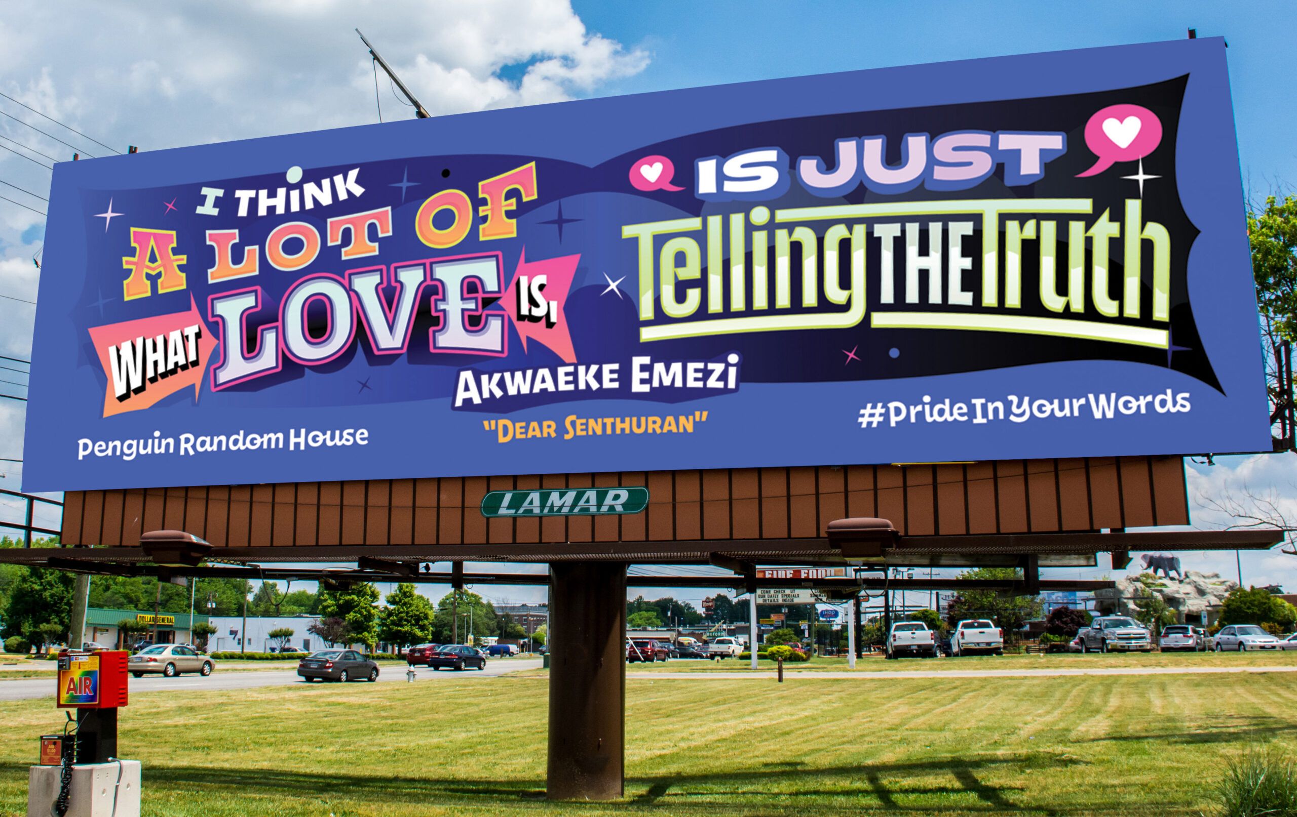 a photo of a billboard with artistic lettering reading "I think a lot of what love is, is just telling the truth" - Akwaeke Emezi, Dear Senthuran