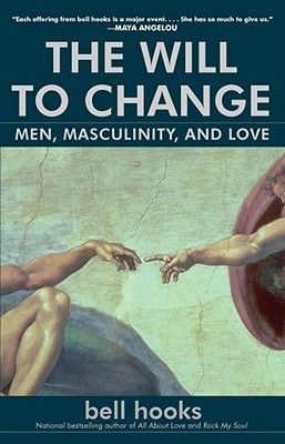 Cover of The Will to Change: Men, Masculinity, and Love