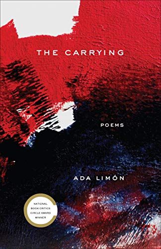 book cover of the carrying by ada limon