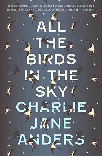 All the Birds in the Sky by Charlie Jane Anders book cover