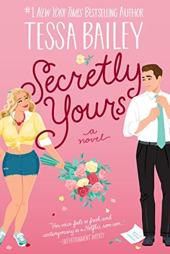 Cover of Secretly Yours by Tessa Bailey