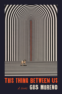 This Thing Between Us by Gus Moreno book cover