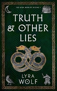 cover of Truth and Other Lies (The Nine Worlds Rising #1) by Lyra Wolf