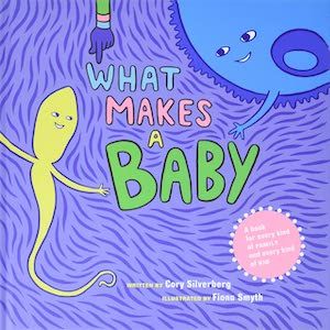 What Makes a Baby by Cory Silverberg book cover