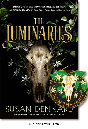 Book cover of The Luminaries by Susan Dennard with a pin reading "Join the Hunt."