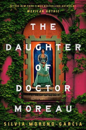 The Daughter of Doctor Moreau by Silvia Moreno-Garcia book cover