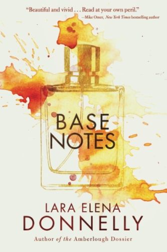 Book Cover of Base Notes by Lara Elena Donnelly