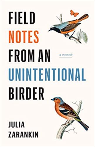 cover of Field Notes from an Unintentional Birder: A Memoir by Julia Zarankin; white with illustration of two birds