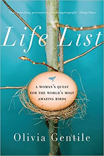 cover of Life List: A Woman’s Quest for the World’s Most Amazing Birds by Olivia Gentile; image of a large egg in a bird's nest