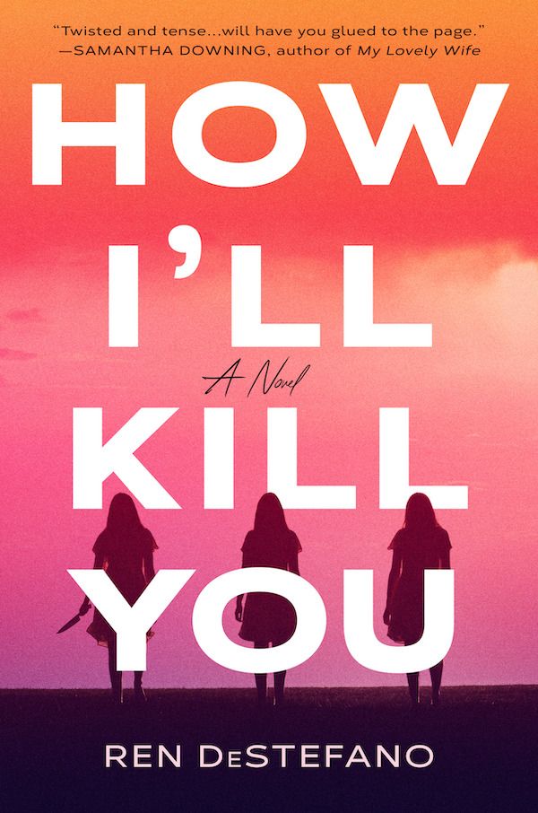 cover How I'll Kill You by Rev DeStefano, showing the silhouettes of three women agains a pink and orange sky, one of whom is holding a knife