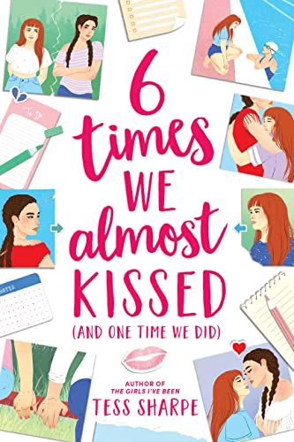 6 Times We Almost Kissed (And One Time We Did) cover
