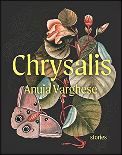 Cover image of speculative short story collection Chrysalis by Anuja Varghese