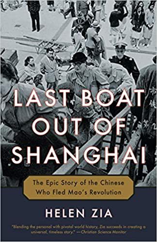 cover of Last Boat Out of Shanghai: The Epic Story of the Chinese Who Fled Mao's Revolution by Helen Zia; photo of Asian people boarding a boat