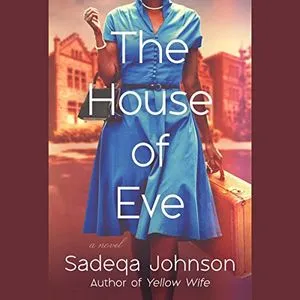 a graphic of the cover of The House of Eve by Sadeqa Johnson