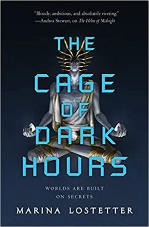 Cover of The Cage of Dark Hours by Marina Lostetter