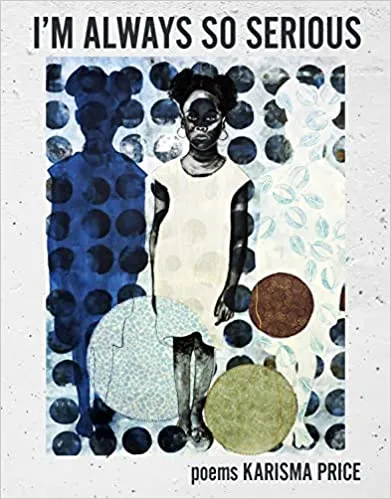 book cover of I’m Always so Serious by Karisma Price