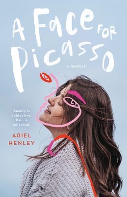 a graphic of the cover of A Face for Picasso: Coming of Age with Crouzon Syndrome by Ariel Henley